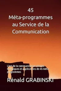 Photo de la couverture du livre de Rénald Grabinski "45 méta-programmes au service de la communication"